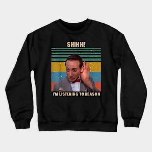 I'm Herman Listening To Reason Crewneck Sweatshirt